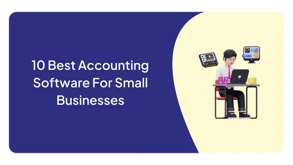 Best Accounting Software For Small Businesses