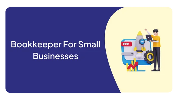 Bookkeeper For Small Businesses