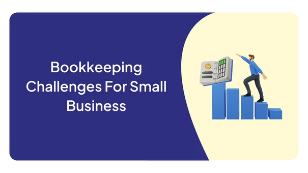 Bookkeeping Challenges For Small Business