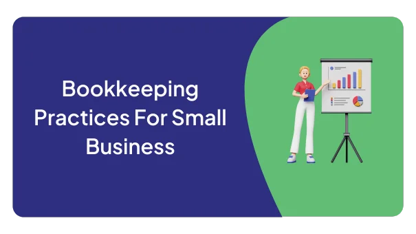 Bookkeeping Practices For Small Business