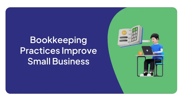 Bookkeeping Practices Improve Small Business