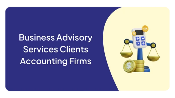 Business Advisory Services Clients Accounting Firms