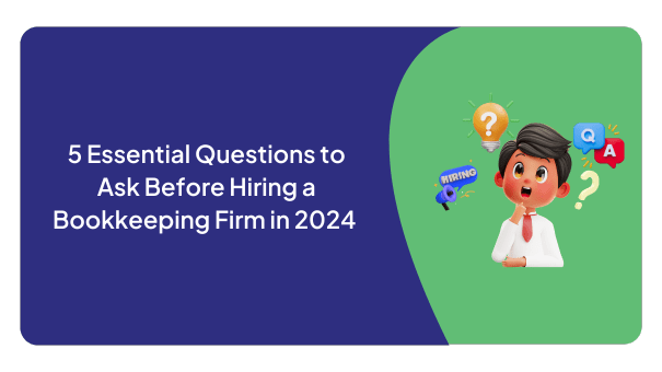 5 Essential Questions to Ask Before Hiring a Bookkeeping Firm