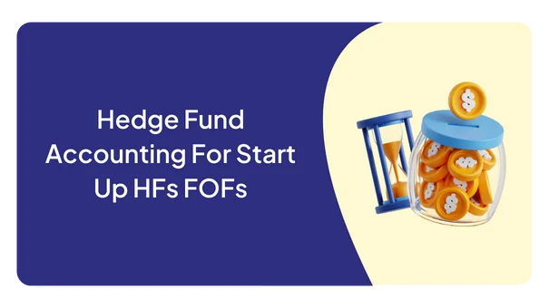 Hedge Fund Accounting For Start Up HFs FOFs