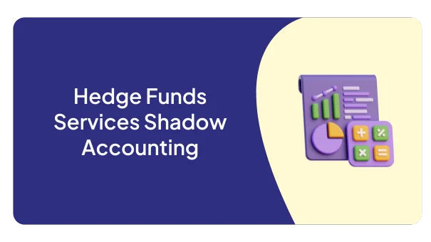 Hedge Funds Services Shadow Accounting