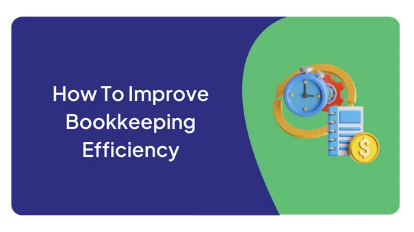 How To Improve Bookkeeping Efficiency