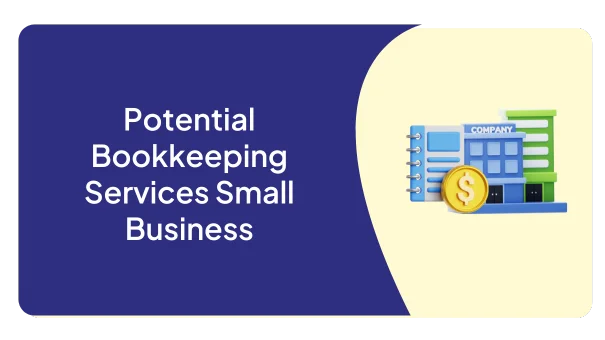 Potential Bookkeeping Services Small Business