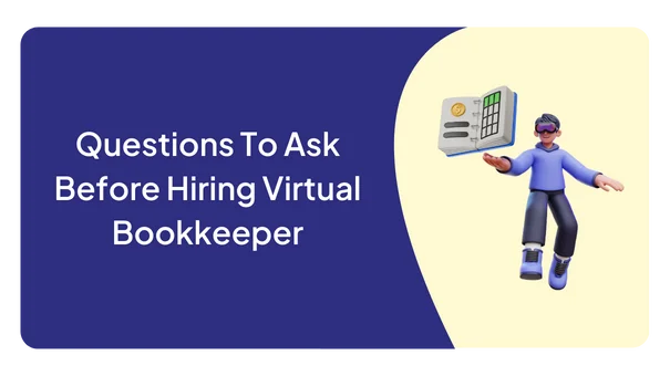 Questions To Ask Before Hiring Virtual Bookkeeper