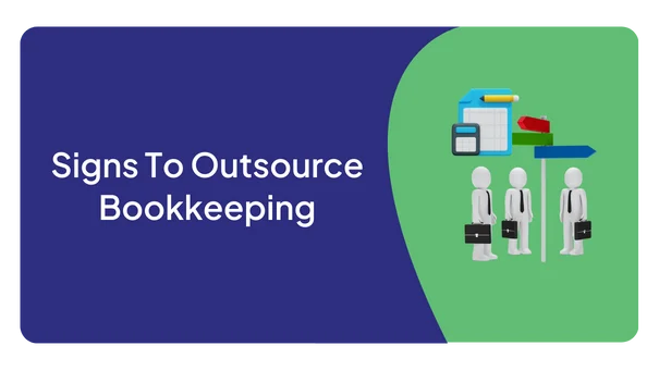 Signs To Outsource Bookkeeping