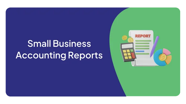 Small Business Accounting Reports