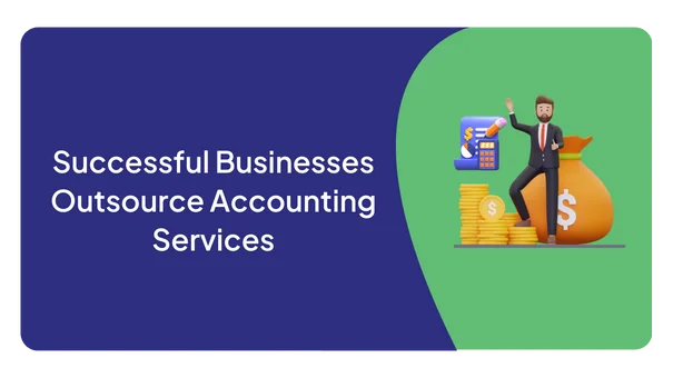 Successful Businesses Outsource Accounting Services