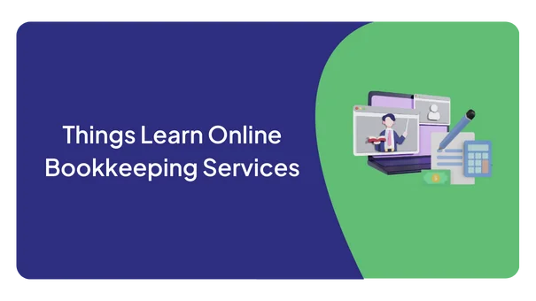 Things Learn Online Bookkeeping Services