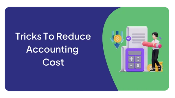 Tricks To Reduce Accounting Cost