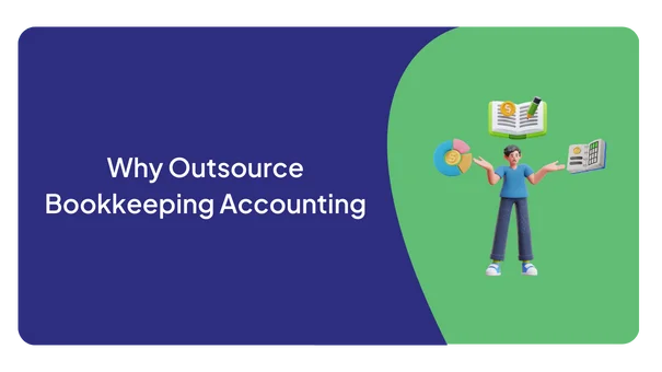 Why Outsource Bookkeeping Accounting