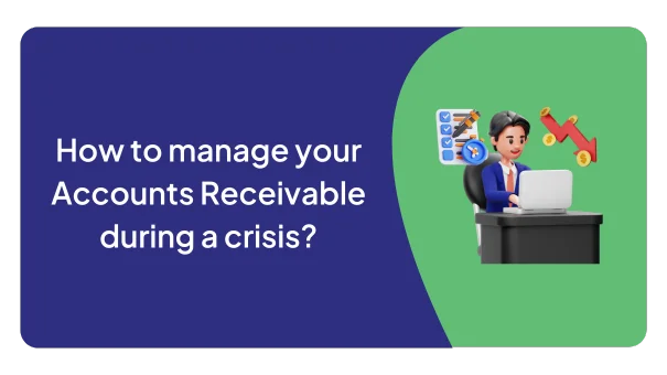 How to manage your accounts receivable during a crisis?