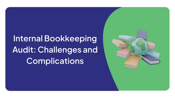 Internal Bookkeeping Audit: Challenges and Complications