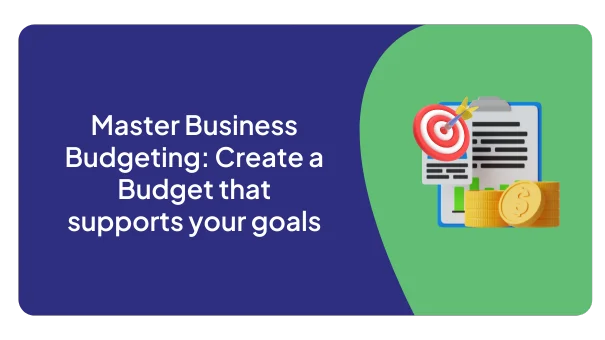 master business budgeting: create a budget that supports your goals