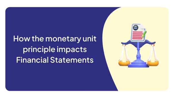 how the monetary unit principle impacts financial statements