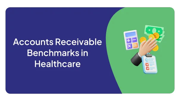 Accounts Receivable Benchmarks in Healthcare