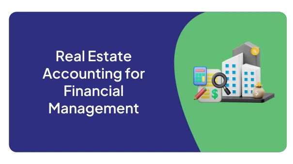 Real Estate Accounting for Financial Management