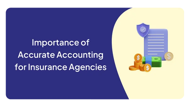 Importance of Accurate Accounting for Insurance Agencies