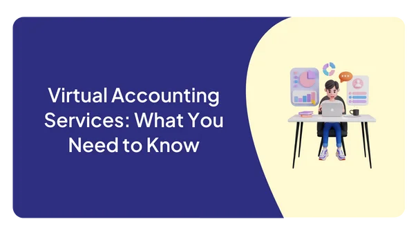 Virtual Accounting Services: What You Need to Know