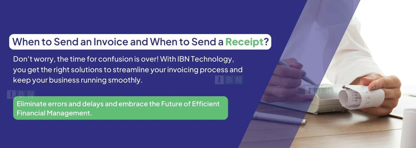  When to Send an Invoice and When to Send a Receipt? 