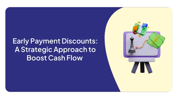 Early Payment Discounts: A Strategic Approach to Boost Cash Flow