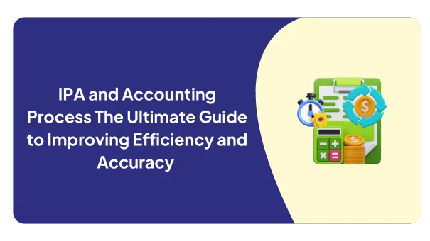 Automate Accounting Processes: The Ultimate Guide to Improving Efficiency and Accuracy